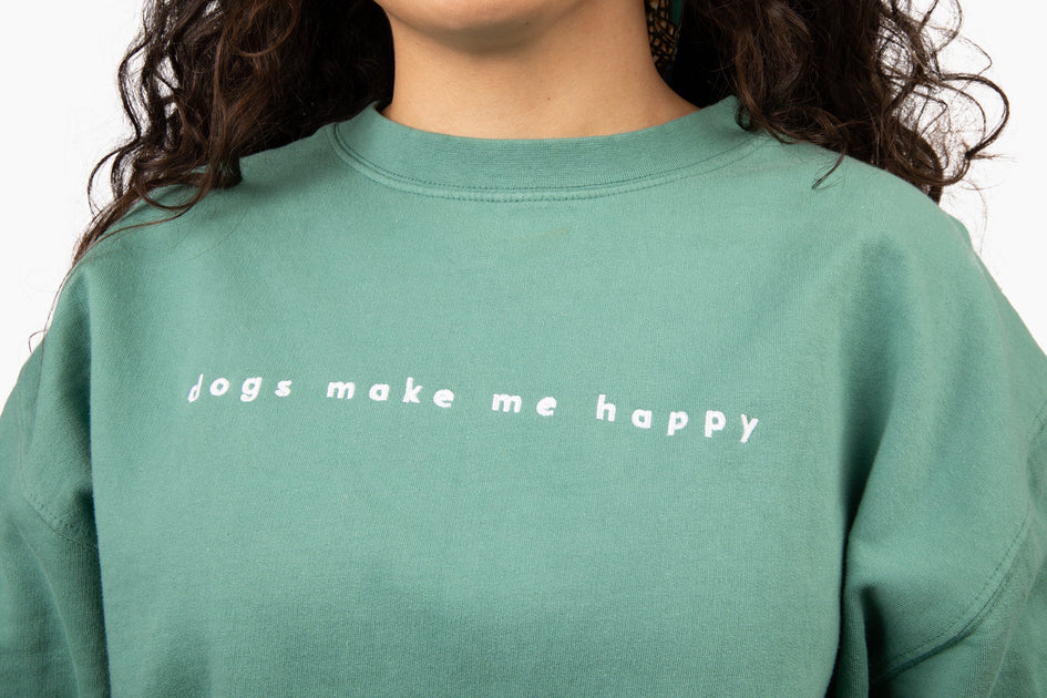 Dogs Make Me Happy - Embroidered Crewneck Sweatshirt