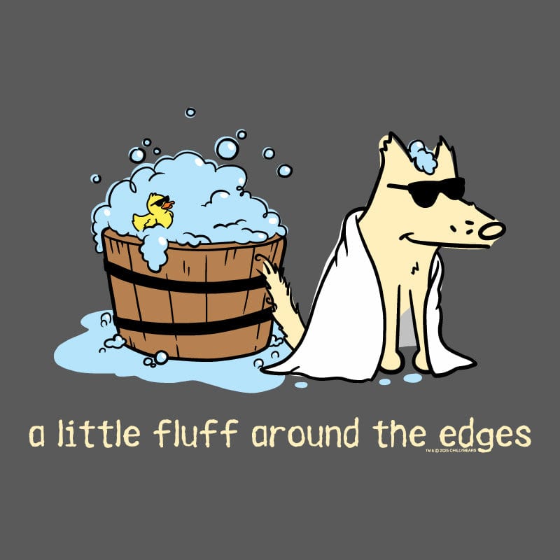 A Little Fluff Around the Edges  - Lightweight Tee