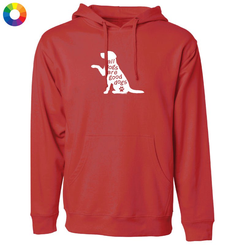 All Dogs are Good Dogs - Sweatshirt Pullover Hoodie
