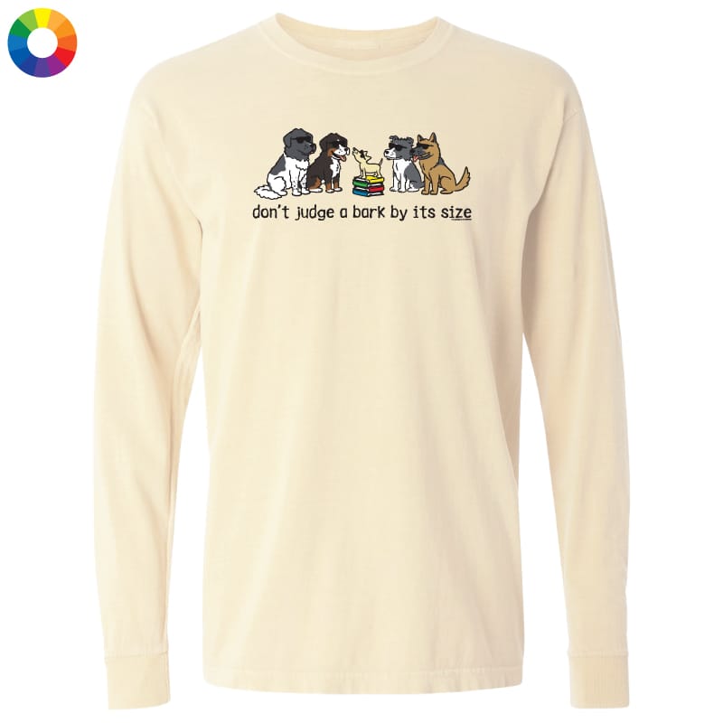 Don't Judge a Bark by Its Size - Classic Long-Sleeve T-Shirt
