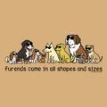 Furends Come in All Shapes and Sizes - Sweatshirt Pullover Hoodie