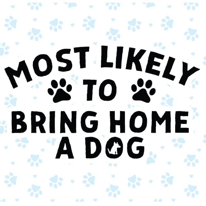 Most Likely to Bring Home a Dog -  Large Coffee Mug