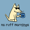 No Ruff Mornings - Sweatshirt Pullover Hoodie