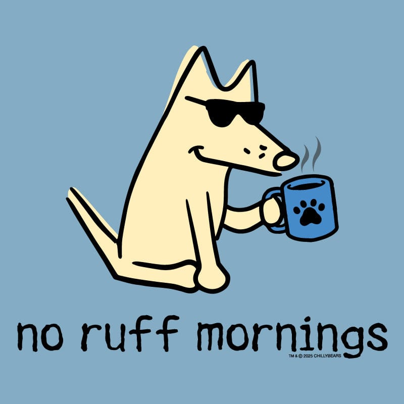 No Ruff Mornings - Sweatshirt Pullover Hoodie