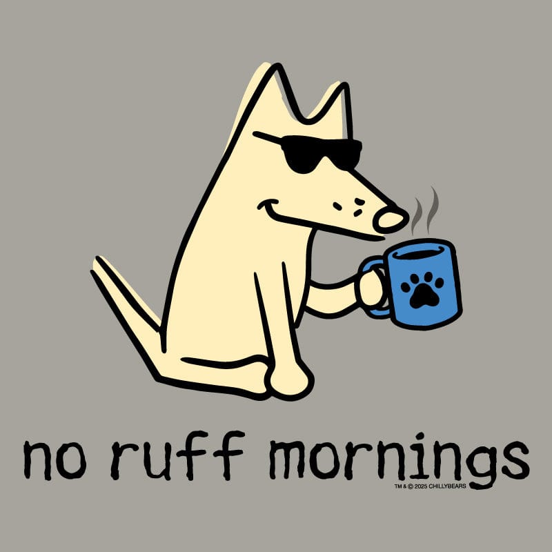 No Ruff Mornings - Sweatshirt Pullover Hoodie