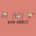 Pole Addict - Sweatshirt Pullover Hoodie