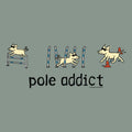 Pole Addict - Classic Tee
