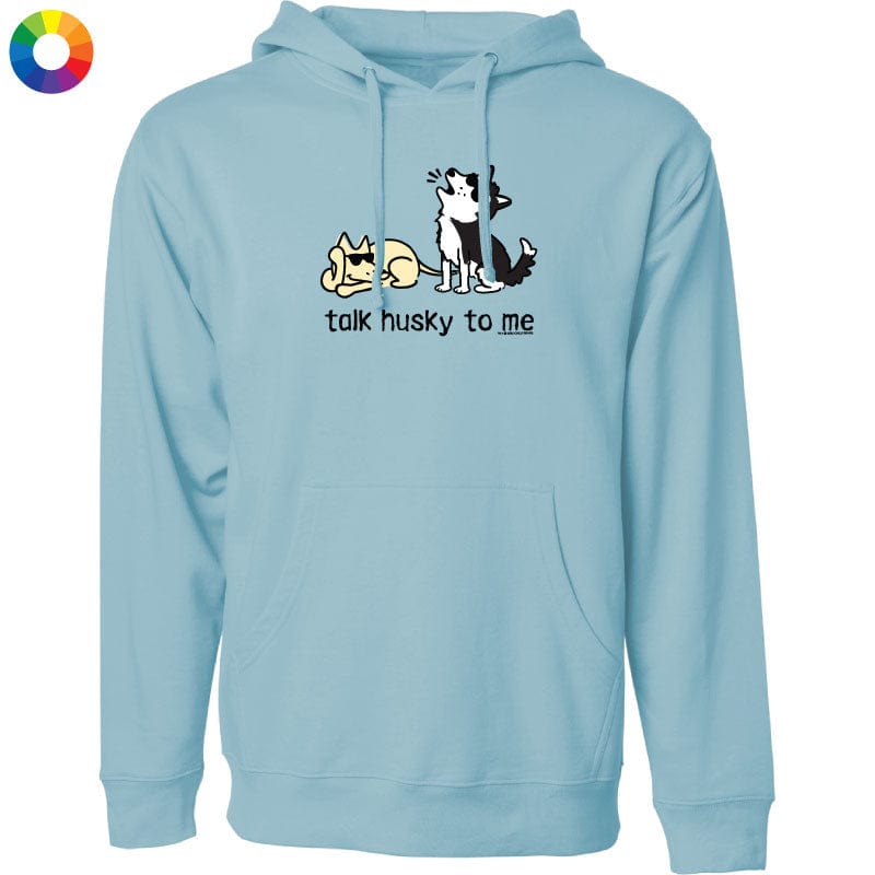 Talk Husky To Me - Sweatshirt Pullover Hoodie