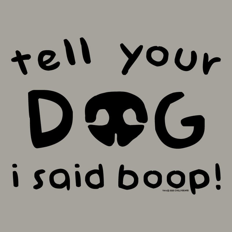 Tell Your Dog I Said Boop - Sweatshirt Pullover Hoodie