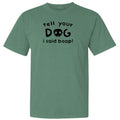 Tell Your Dog I Said Boop - Classic Tee
