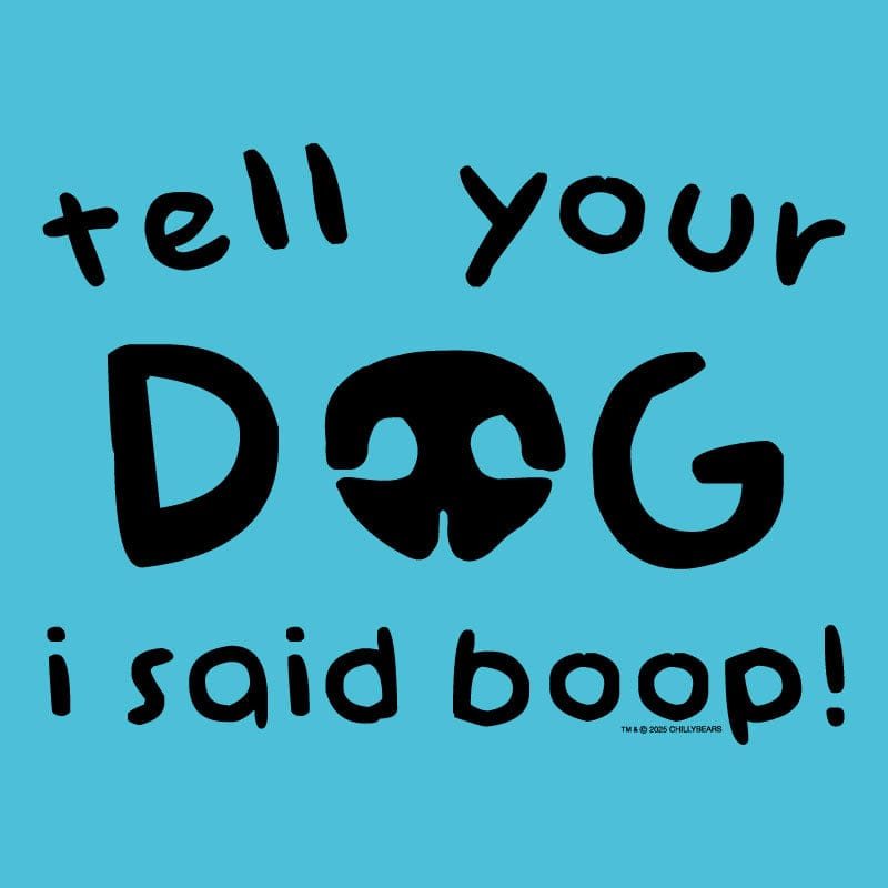 Tell Your Dog I Said Boop - Lightweight Tee
