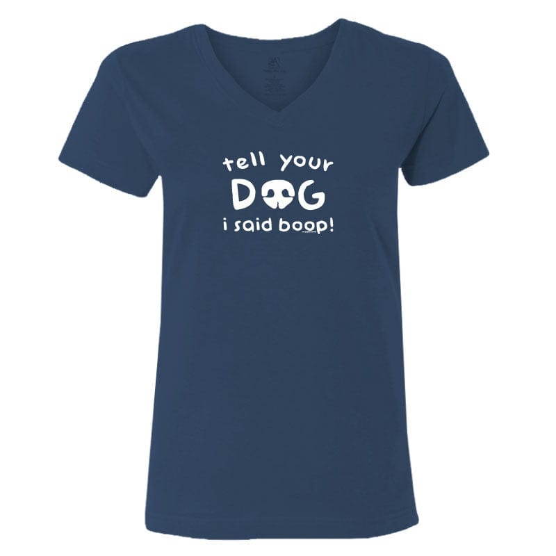 Tell Your Dog I Said Boop - Ladies T-Shirt V-Neck