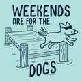 Weekends are for the Dogs - Classic Tee