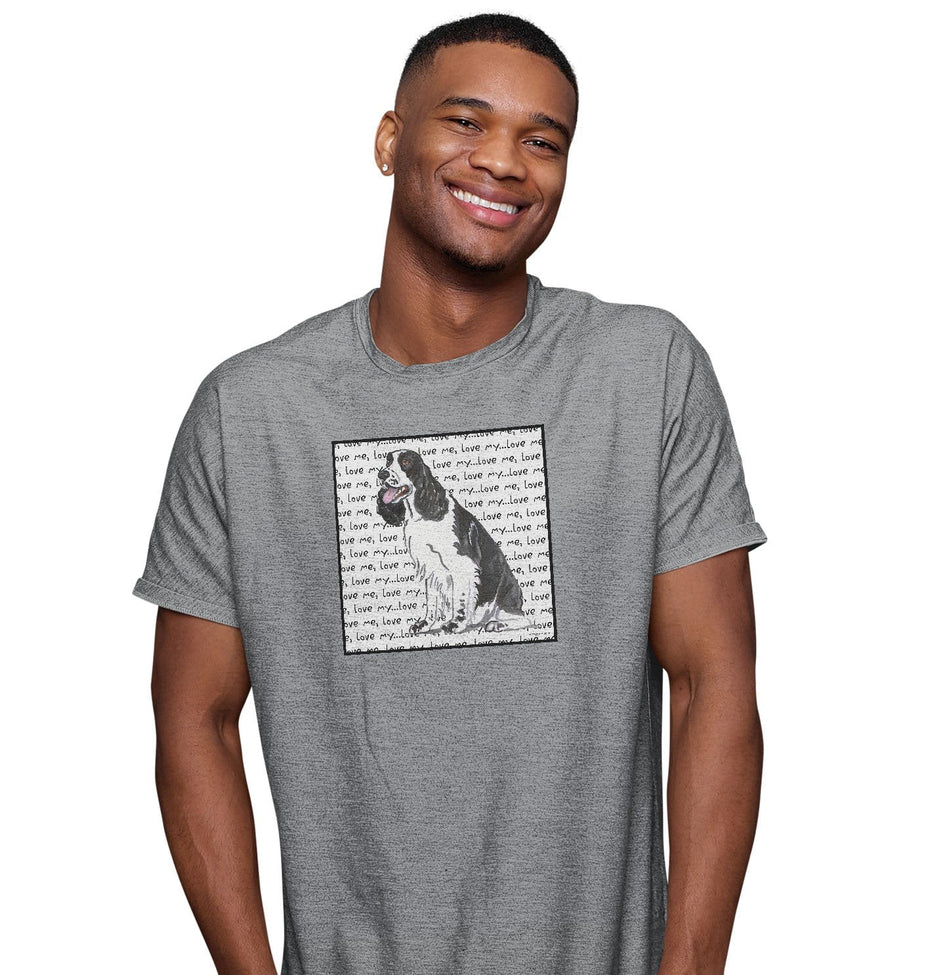 Black and White English Springer Spaniel Love Text - Adult Unisex T-Shirt