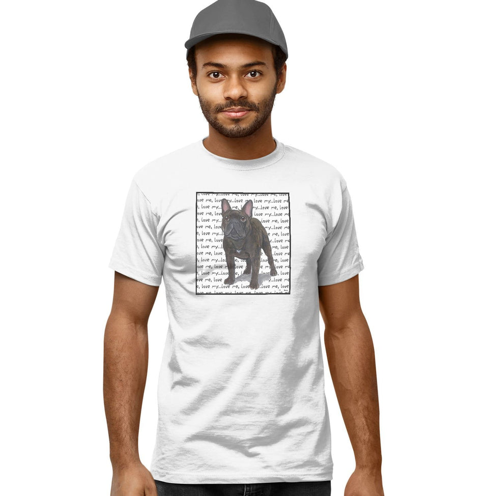 French Bulldog Love Text - Adult Unisex T-Shirt