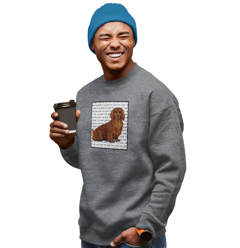 Longhaired Dachshund Love Text - Adult Unisex Crewneck Sweatshirt