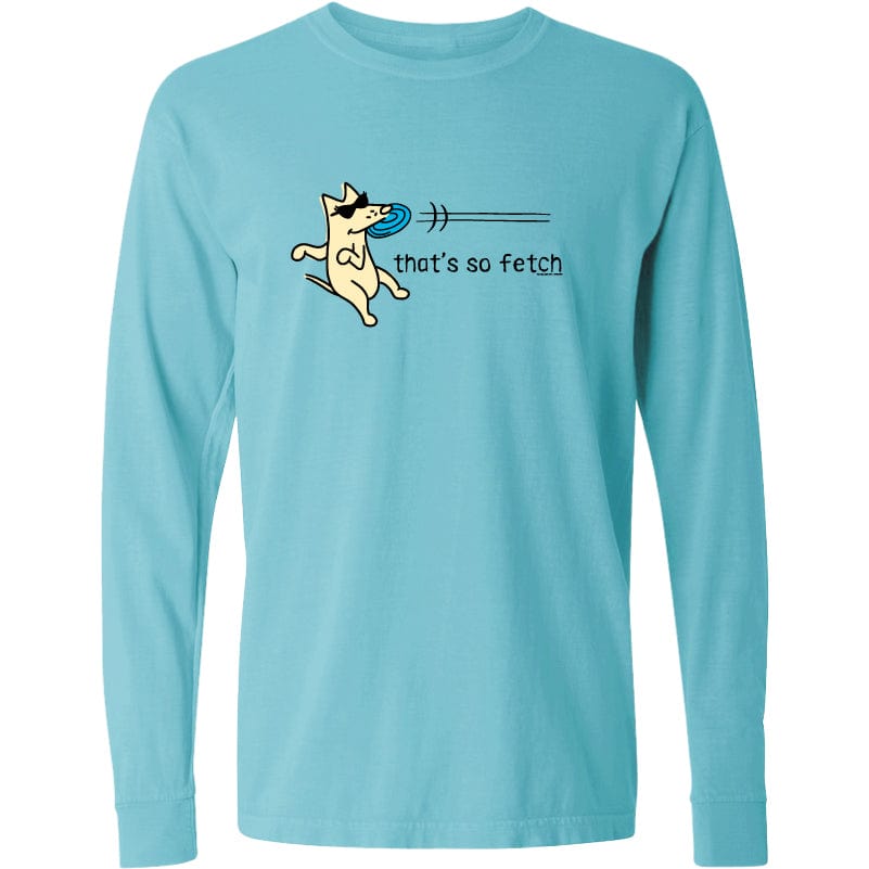 That's So Fetch - Classic Long-Sleeve T-Shirt