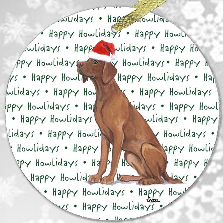 Vizsla "Happy Howlidays" Ornament
