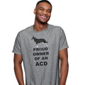 Australian Cattle Dog Proud Owner - Adult Unisex T-Shirt