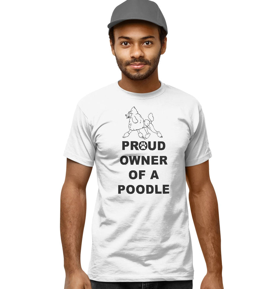 White Poodle Proud Owner - Adult Unisex T-Shirt