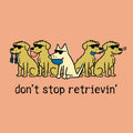 Don't Stop Retrievin - Lightweight Tee