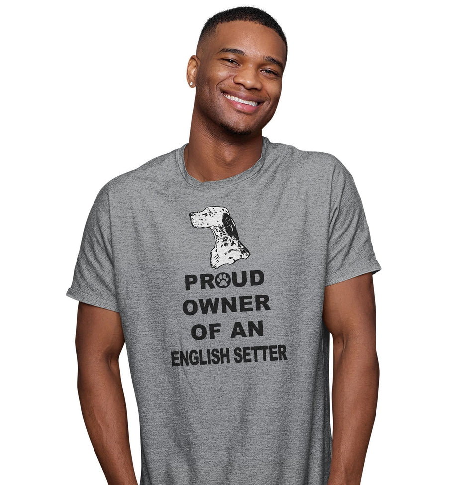 English Setter Proud Owner - Adult Unisex T-Shirt