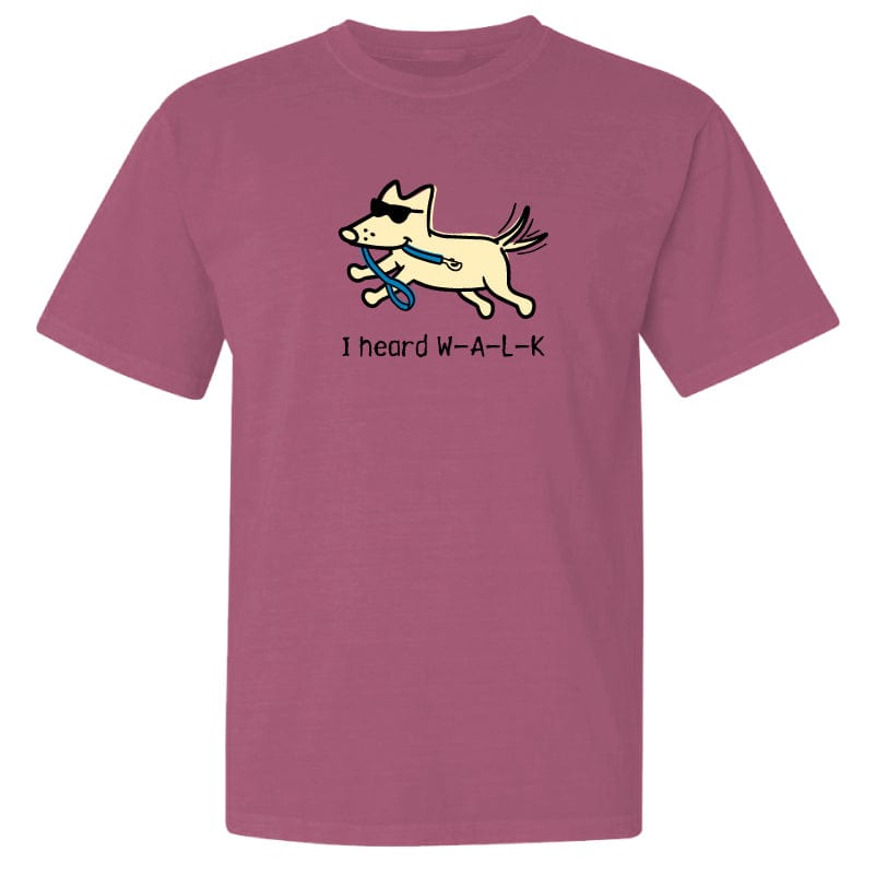 I Heard W-A-L-K - Classic Tee