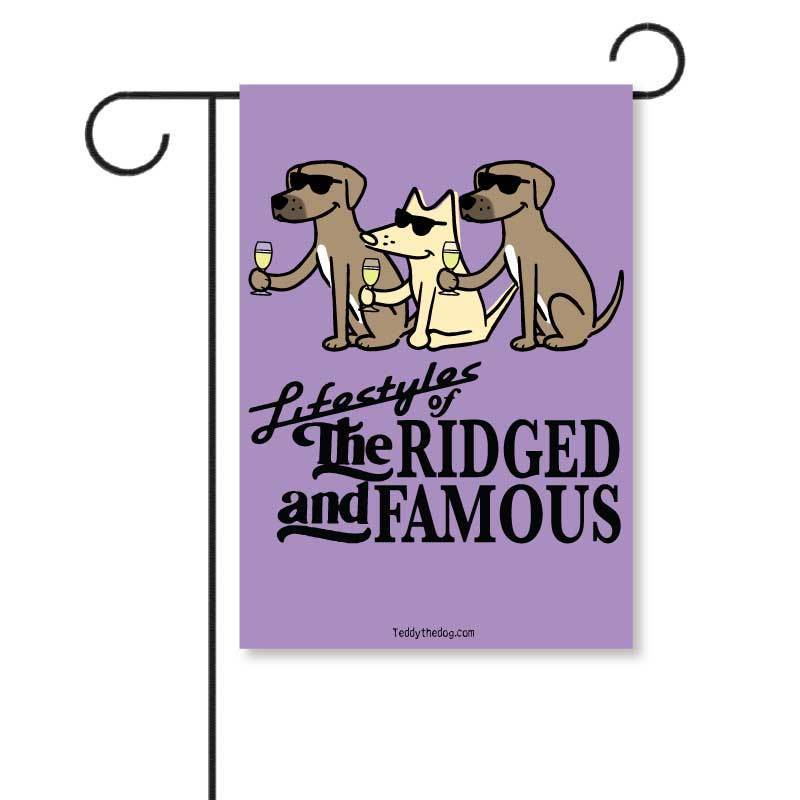 Lifestyles Of The Ridged And Famous - Garden Flag