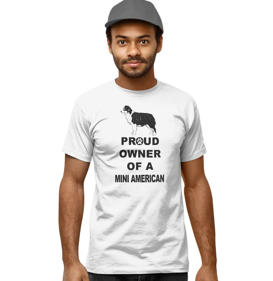 Miniature American Shepherd Proud Owner - Adult Unisex T-Shirt